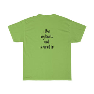 I LIKE BIG BOATS AND I CANNOT LIE