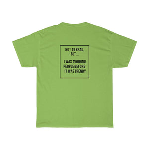 I was avoiding people before it was trendy