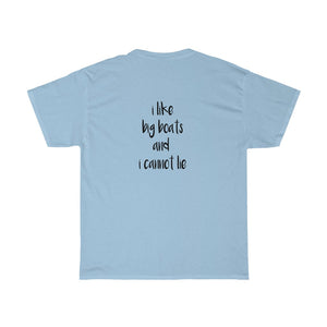 I LIKE BIG BOATS AND I CANNOT LIE