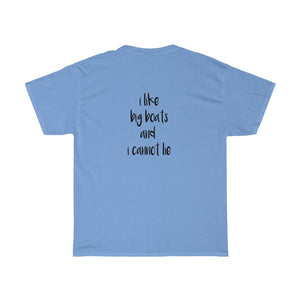 I LIKE BIG BOATS AND I CANNOT LIE