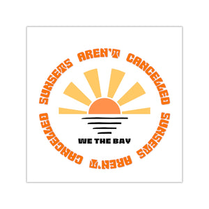 Sunsets aren't cancelled- Square Sticker